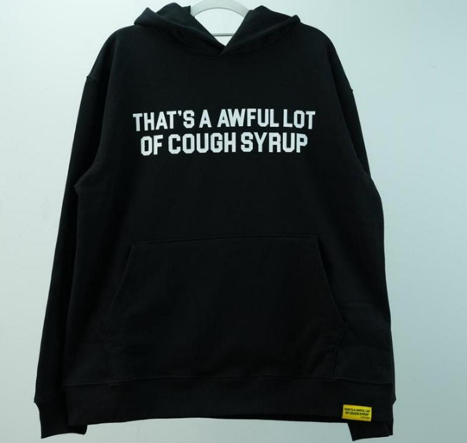 That's A Awful Lot Of Cough Syrup Hoodies CSH01